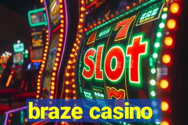 braze casino